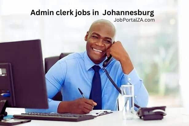 Admin Clerk jobs in Johannesburg 2024