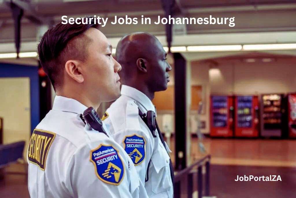 Security Jobs in Johannesburg 2024